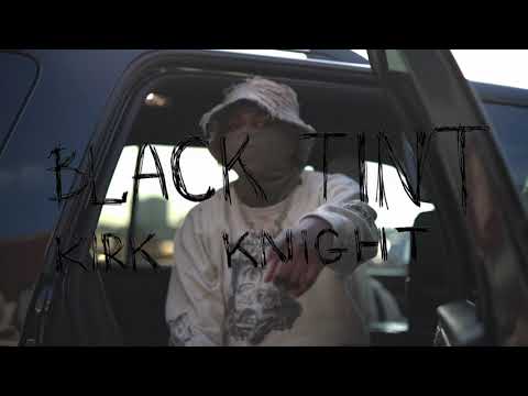 Kirk Knight - Black Tint$ (Official Music Video)