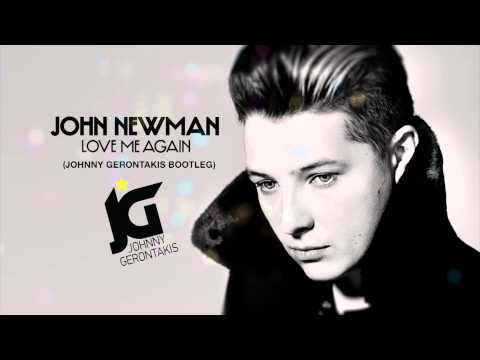 John Newman - Love Me Again (Johnny Gerontakis Bootleg Mix)