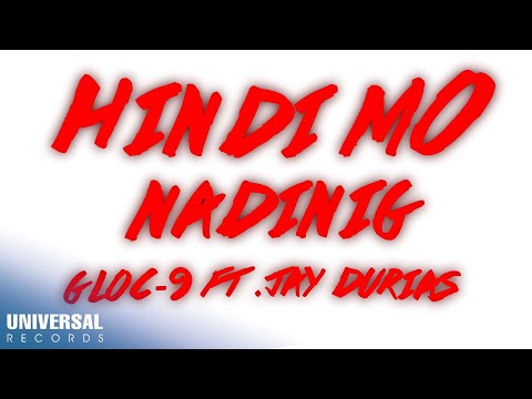 Gloc-9, Jay Durias - Hindi Mo Nadinig (Official Lyric Video)