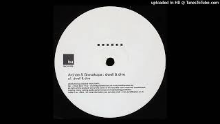 Archae & Grovskopa - Dwell & Dive