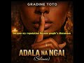 ADALA NA NGAISILENCE Gradine Toto