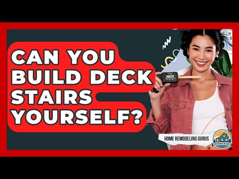 Can You Build Deck Stairs Yourself? - Home Remodeling Gurus