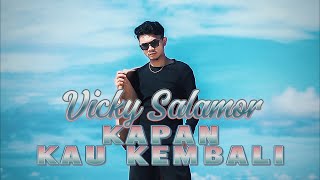Download lagu Vicky Salamor - KAPAN KAU KEMBALI (VIDEO LYRIC MUSIC) mp3