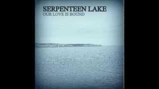Serpenteen Lake - Our Love Is Bound