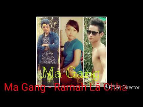 Ma Gang - Ramah Lâ Chha