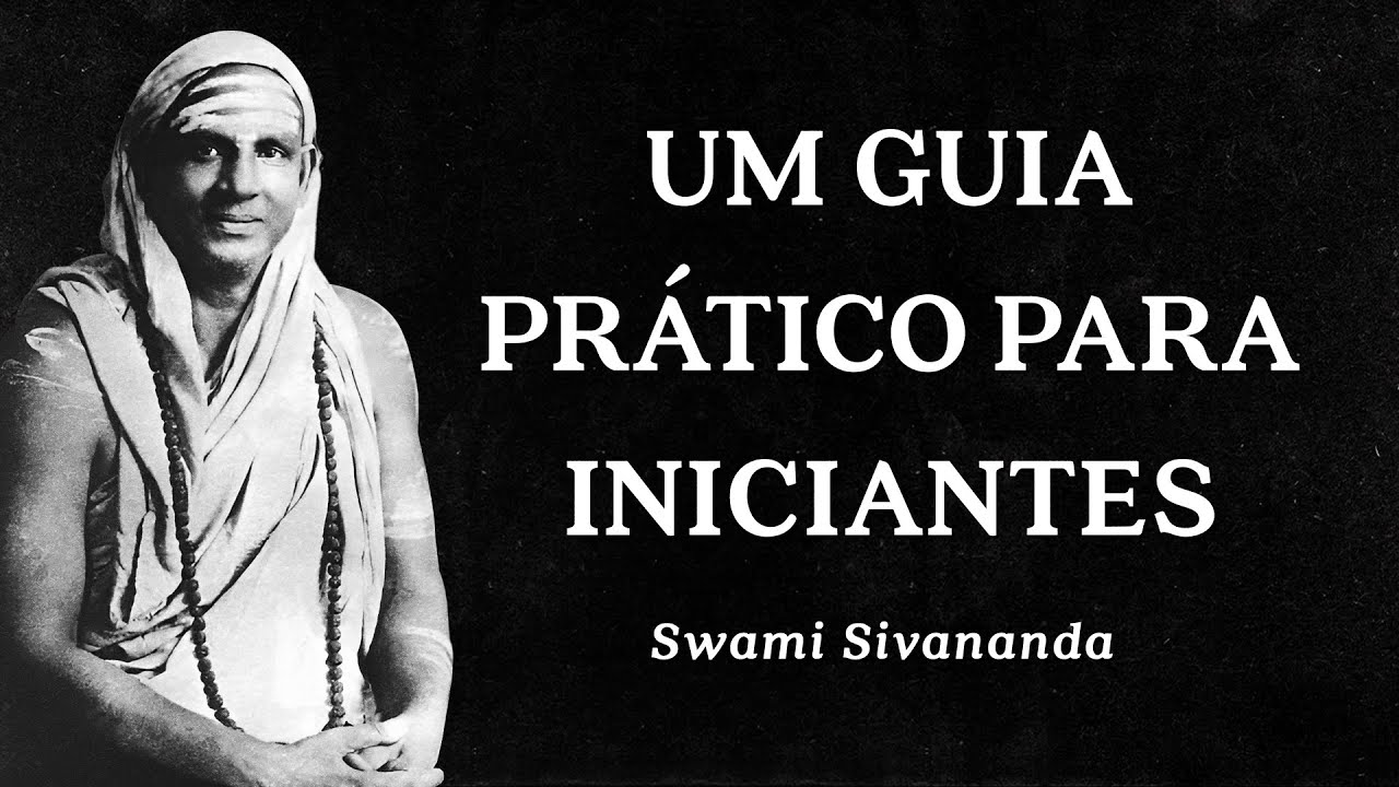 Swami Sivananda - Um Guia Prático para Iniciantes