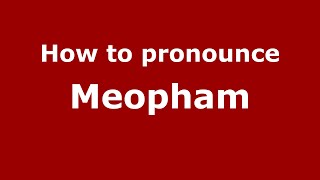 How to pronounce Meopham