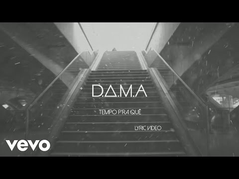 D.A.M.A - Tempo para Quê ft. Player