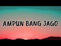 Ampun Bang Jago Lirik