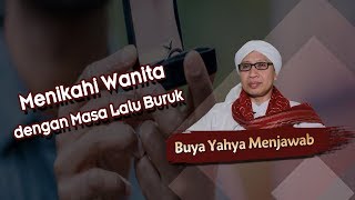 Download lagu Menikahi Wanita dengan Masa Lalu Buruk - Buya Yahya Menjawab mp3
