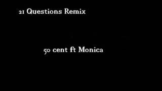 50 cent ft Monica - 21 Questions Remix