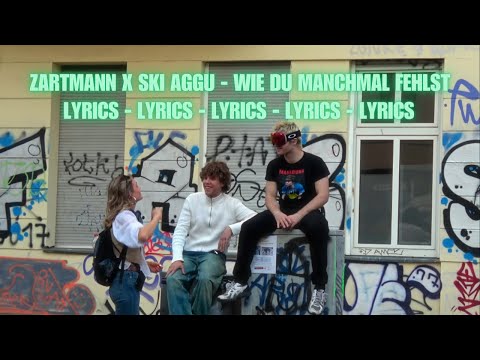 Zartmann x Ski Aggu - wie du manchmal fehlst LYRICS 🚀