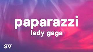 Lady Gaga - Paparazzi (Lyrics)