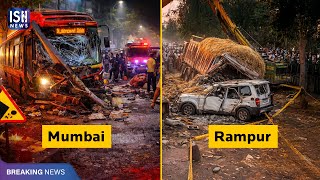 Truck Accident in Rampur, BEST Bus Crash in Mumbai
