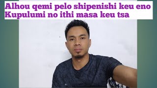 Download lagu Alhou qemi pelo shipenishi keu eno kupulumi no ithi masa keu tsa hami mp3