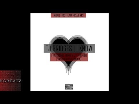 TJ Bridges ft. Sonu, JT The 4th - I Know [Prod. By Candid] [New 2014]