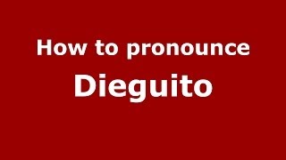 How to pronounce Dieguito
