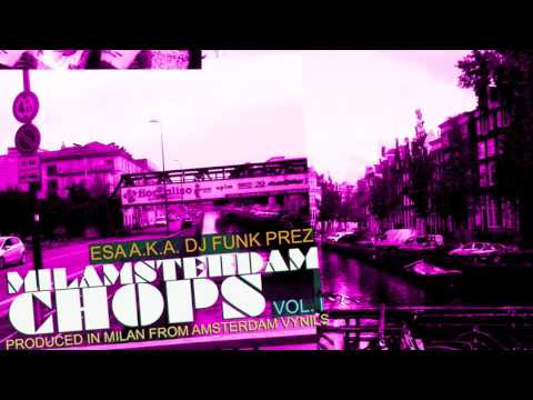 ESA aka Dj Funk Prez - MILAMSTERDAM CHOPS BEAT TAPE - VOL 1 & 2