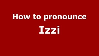 How to pronounce Izzi