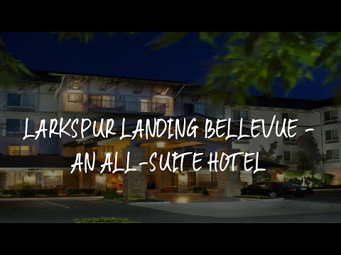 Larkspur Landing Bellevue - An All-Suite Hotel Review - Bellevue , United States of America