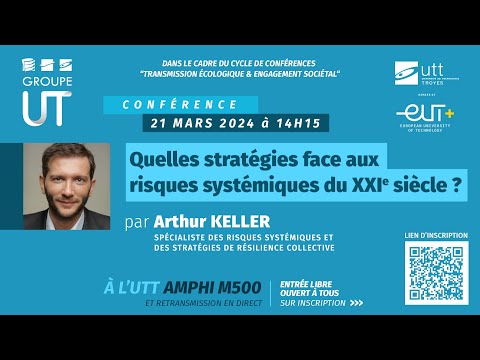 Conférence d’Arthur Keller : " Quelles stratégies face aux risques systémiques du XXIe siècle ? "