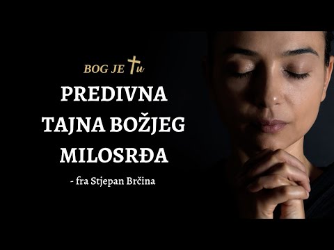 Ovo je PREDIVNA TAJNA Božjeg milosrđa! - fra Stjepan Brčina