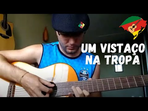 Um vistaço Na Tropa - Luiz Marenco