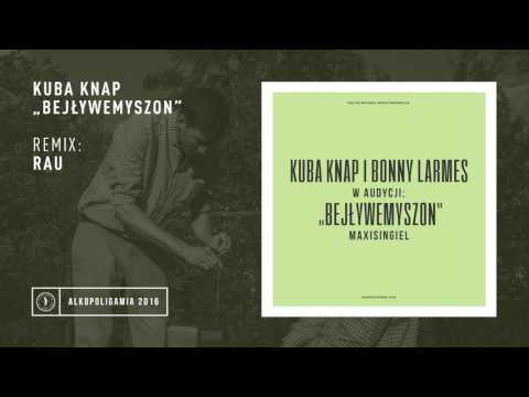 6. Kuba Knap - Bejływemyszon RAU Remix