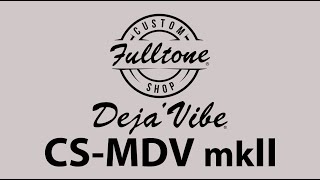 The first demo video of a Fulltone CS MDV mkII & Full-Drive1