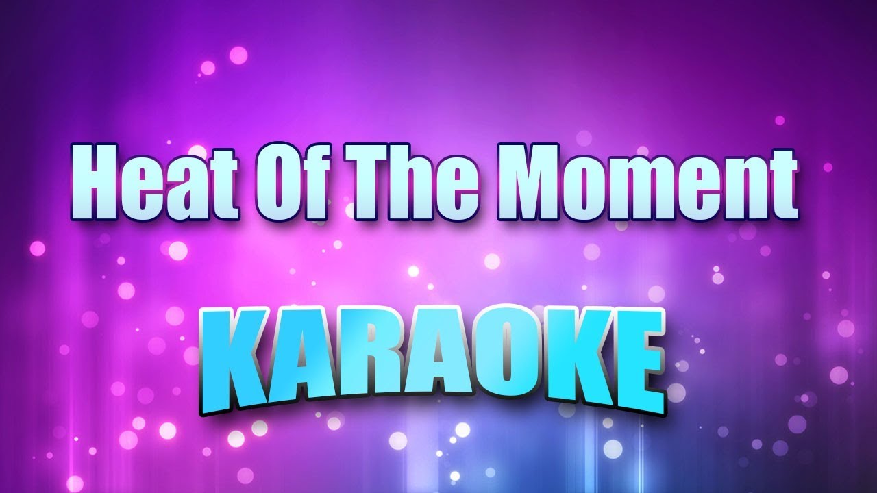 Asia - Heat Of The Moment (Karaoke & Lyrics)
