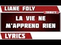 Paroles La Vie Ne M'apprend Rien - Liane Foly ...