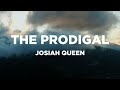 The Prodigal (with Lyrics) - Josiah Queen