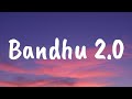 Bandhu 2.0 (Lyrics) | Cocktail 2 | Kavita Seth | Neeraj Shridhar