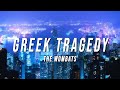 The Wombats Greek Tragedy Oliver Nelson Remix Lyrics