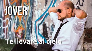 Jover - Te llevaré al cielo (cover)