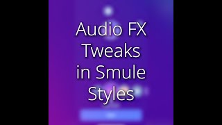 Download lagu Smule Tutorial: Audio FX Tweaks in Smule Styles mp3 Download lagu Smule Tutorial: Audio FX Tweaks in Smule Styles mp3