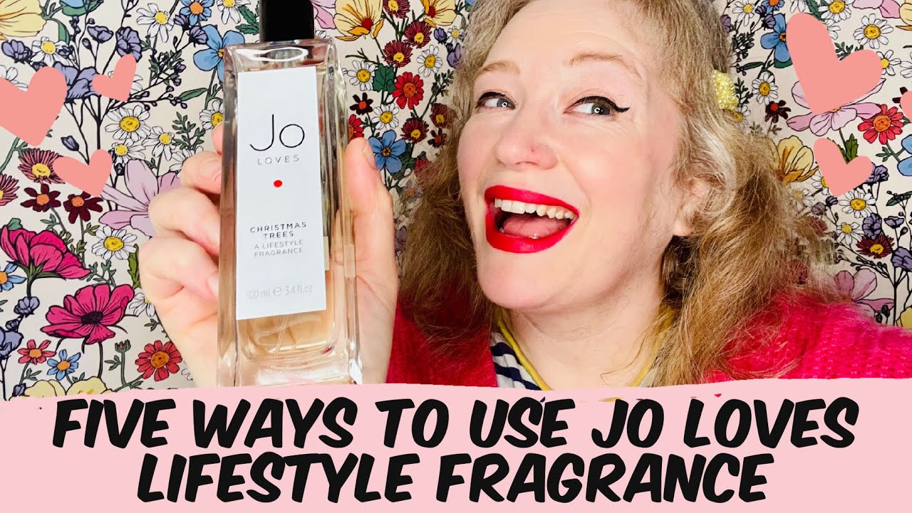 FIVE ways to use Jo Loves lifestyle fragrance