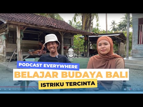 Belajar Budaya bali bersama istri / Podcast Everywhere