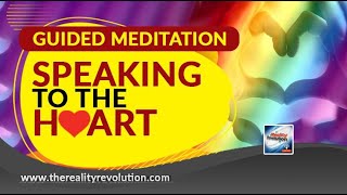 Guided Meditation - Speaking To The Heart