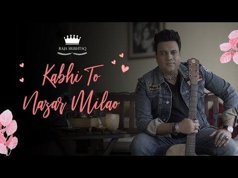 Kabhi To Nazar Milao I Raja Mushtaq I Romantic Love Story I