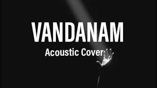VANDANAM Acoustic Cover ft. Samuel Janga. | Sam Alex Pasula |