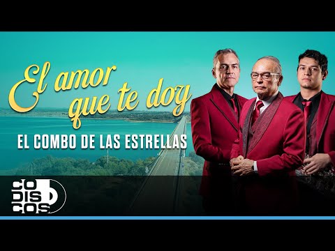 El Amor Que Te Doy, El Combo De Las Estrellas - Video