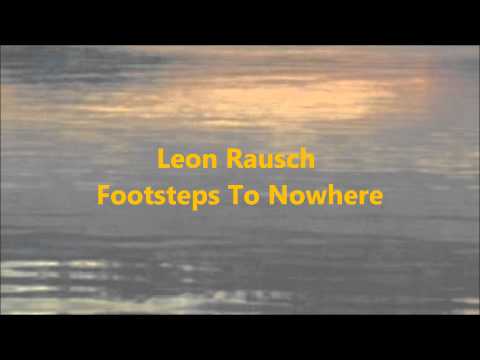 Leon Rausch - Footsteps To Nowhere