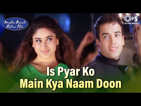 Is Pyar Ko Main Kya Naam Doon | Mujhe Kucch Kehna Hai | Tusshar, Kareena | Sonu Nigam | Anu Malik