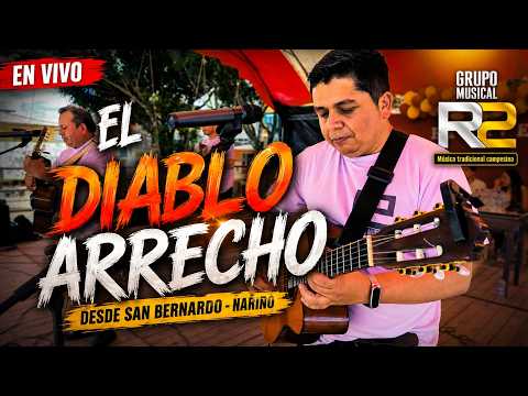 EL DIABLO ARRECHO - GRUPO MUSICAL R2 En vivo desde SAN BERNARDO - NARIÑO