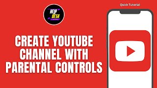How To Create A YouTube Channel With Parental Controls