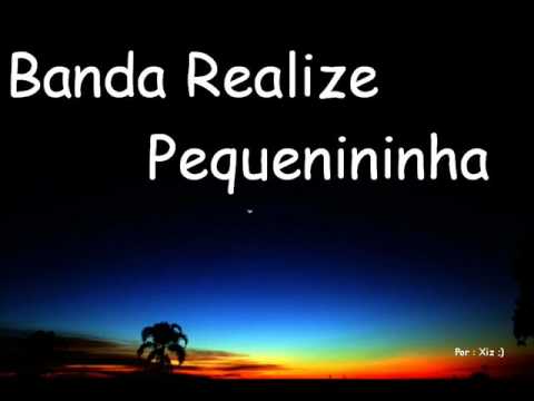 banda realize - pequenininha