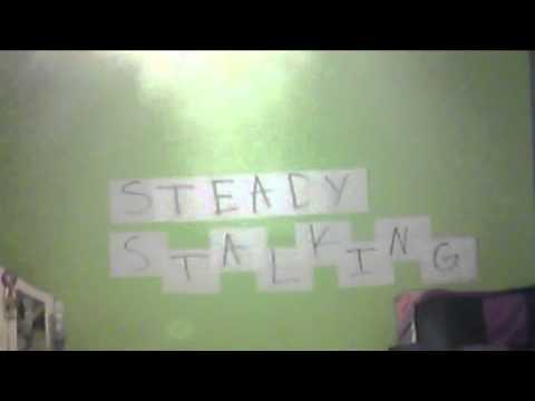 STEADY STALKING