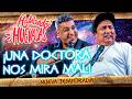 HABLANDO HUEVADAS Duodécima Temporada UNA DOCTORA NOS MIRA MAL