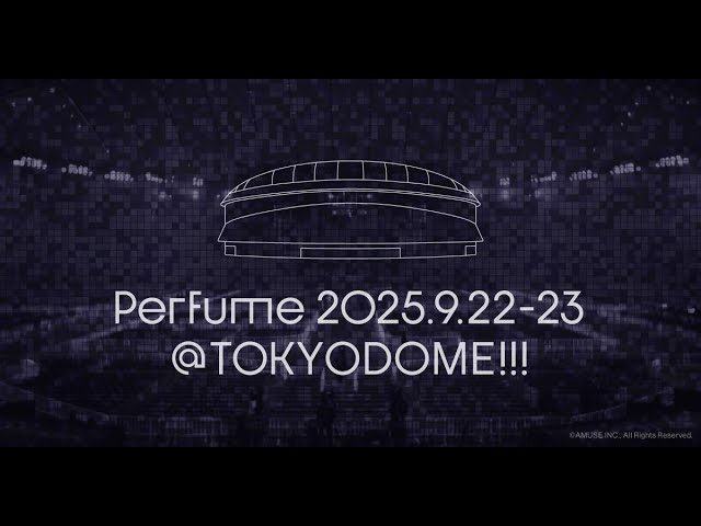 Perfume 東京ドーム公演2DAYS決定!2020年2月26日の新型コロナウィルス感染防止の為、中止となったあの日から周年イヤーである今年、5年ぶりの東京ドーム公演開催!2025年9月22日(月)、23日(火・祝) 2 YouTubeサムネイル